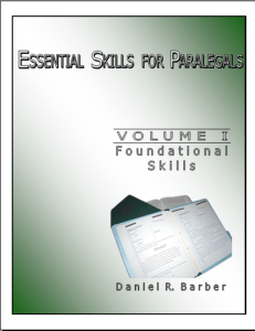 Essential Skills for Paralegals. Volume I. Foundational Skills