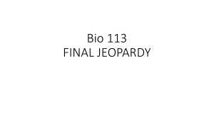 Bio 113 Final Jeopardy