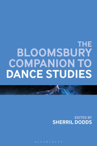 The Bloomsbury companion to dance studies (Sherril Dodds (editor)) (z-lib.org)