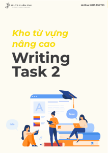 KHO TỪ VỰNG NÂNG CAO WRITING TASK 2 (PUBLIC VERSION) (1)