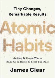 Atomic Habits  Tiny Changes Remarkable Re - James Clear