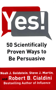 Yes 50 Scientifically Proven Ways To Be Persuasive