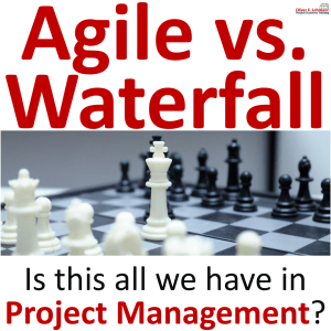 Agile vs. Waterfall - Is this all in Project Management?