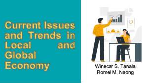 Current Issues and Trends in Local and Global Economy Tanala Naong