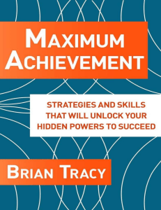 Maximum Achievement  Strategies and Skills That Will Unlock Your Hidden Powers to Succeed ( PDFDrive )