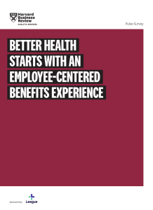 BETTER HEALTH STARTS WITH AN EMPLOYEE-CENTERED BENEFITS EXPERIENCE