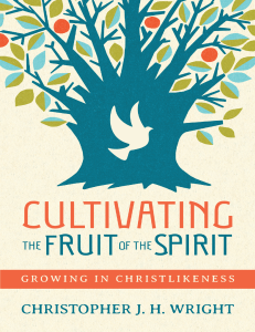 Cultivating the fruit of the spirit growing in Christlikeness by Wright, Christopher J. H (z-lib.org)