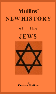 MULLINSEustace-Mullins New History Of The Jews-1968