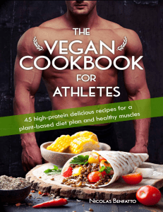 The Vegan Cookbook for Athletes 45 high-protein delicious recipes for a plant-based diet plan and healthy muscle in bodybuilding, fitnes and sports