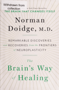 Norman Doidge - The Brain’s Way of Healing  Remarkable Discoveries and Recoveries from the Frontiers of Neuroplasticity-Viking (2015)