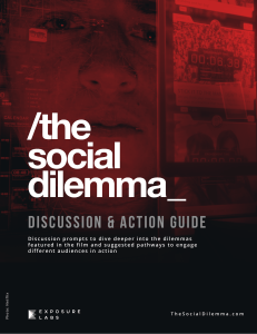  THE SOCIAL DILEMMA Discussion and Action Guide