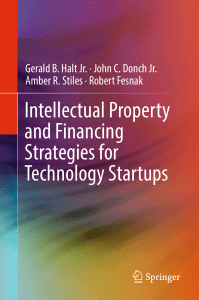 B2017 Intellectual Property and Financing Strategies for Technology Startups (Gerald B. Halt, Jr., John C. Donch, Jr. etc.) (z-lib.org)