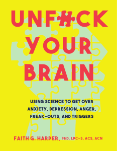 unfuck-your-brain-using-science-to-get-over-anxiety-depression-anger-freak-outs-and-triggers compress