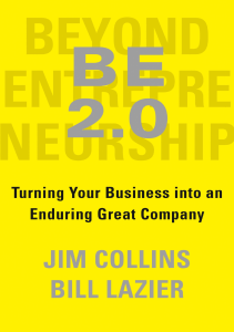 BE 2.0 (Beyond Entrepreneurship 2.0)  Turning Your Business into an Enduring Great Company by Jim Collins