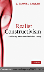 J. Samuel Barkin - Realist Constructivism  Rethinking International Relations Theory-Cambridge University Press (2010)