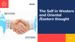 The Self in Western and Oriental Eastern thought