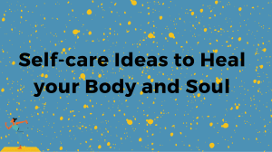 11 Self-care Activity Ideas To Heal Your Mind And Soul