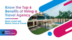Know the Top 6 Benefits of Hiring a Travel Agency