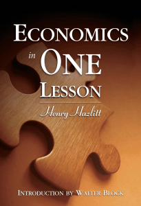 Economics in One Lesson The Shortest and Surest Way to Understand Basic Economics by Henry Hazlitt 