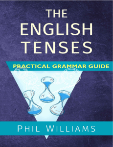 the english tenses practical grammar guide williams phil