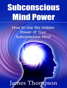 Subconscious Mind Power How to Use the Hidden Power of Your Subconscious Mind ( PDFDrive.com )