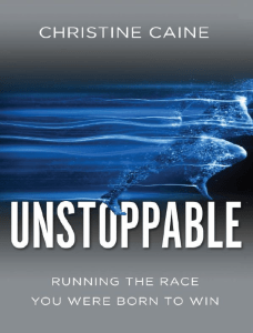 Unstoppable  Running the Race Y - Christine Caine