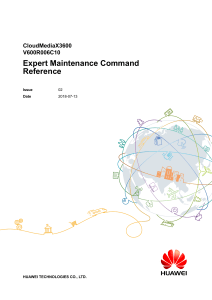 CloudMediaX3600 V600R006C10 Expert Maintenance Command Reference