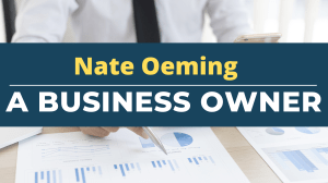 Nate Oeming - A Business Owner