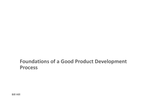 Foundations of a Good Product Development Process