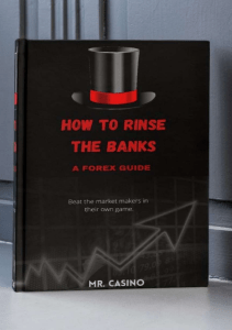How to rinse the banks - A forex guide
