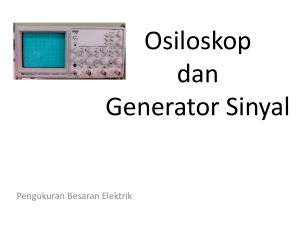 Osiloskop & Generator Sinyal: Pengukuran Elektrik