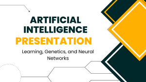 Artificial Intelligence - Learning, Genetics & Neural Networks Presentation