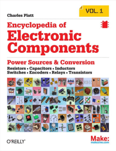 Encyclopedia of Electronic Components Volume 1  Resistors, Capacitors, Inductors, Switches, Encoders, Relays, Transistors ( PDFDrive )