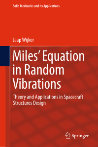 Miles Equation in Random Vibrations Theory and Applications in Spacecraft Structures Design by Jaap Wijker (auth.) (z-lib.org)