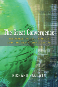 Richard Baldwin-The Great Convergence  Information Technology and the New Globalization-Belknap Press (2016)