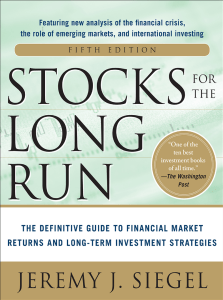 Stocks for the Long Run The Definitive Guide to Financial Market Returns & Long-Term Investment Strategies
