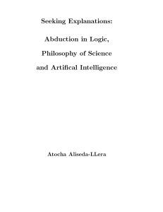 Atocha Aliseda-LLera - Seeking Explanations  Abduction in Logic, Philosophy of Scien
