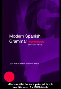 Kattán-Ibarra and Wilkie - Modern Spanish Grammar Workbook (2003)