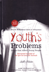 Youth Problems- Shaykh Muhammed Sãlih al-‘Uthaymeen