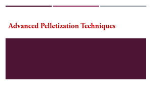 Advanced Pelletization Techniques