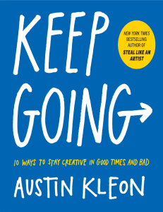 Keep Going  10 Ways to Stay Creative in Good Times and Bad ( PDFDrive )
