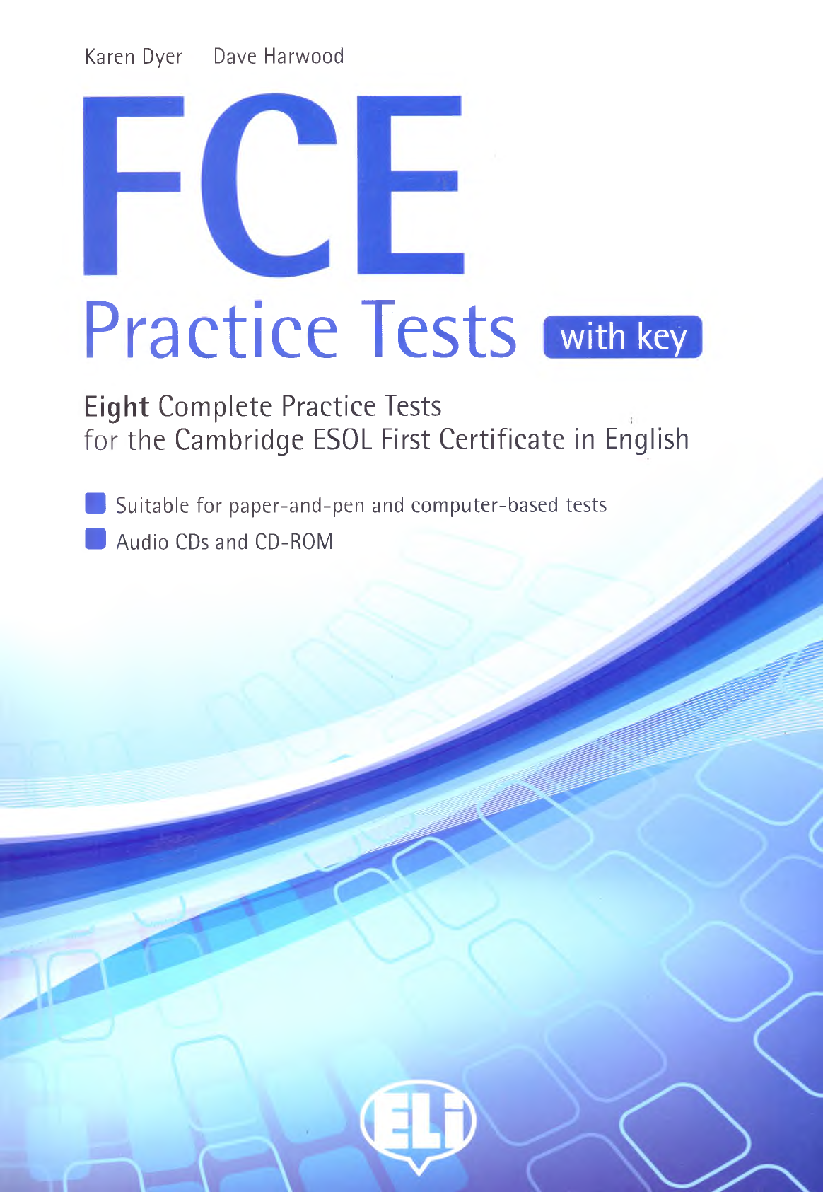 Practice test. FCE Practice Tests. Cambridge English first FCE Practice Tests. Cambridge FCE Practice Tests Keys. FCE Exam Practice Tests with answers.