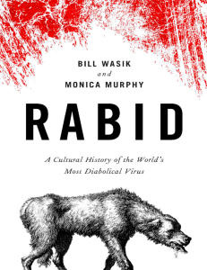 Bill Wasik, Monica Murphy - Rabid  A Cultural History of the World's Most Diabolical Virus-Penguin Books (2013) (1)
