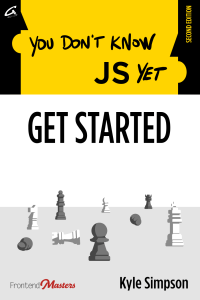 (You Don't Know JS Yet) Kyle Simpson - You Don't Know JS Yet  Get Started-Leanpub (2020)