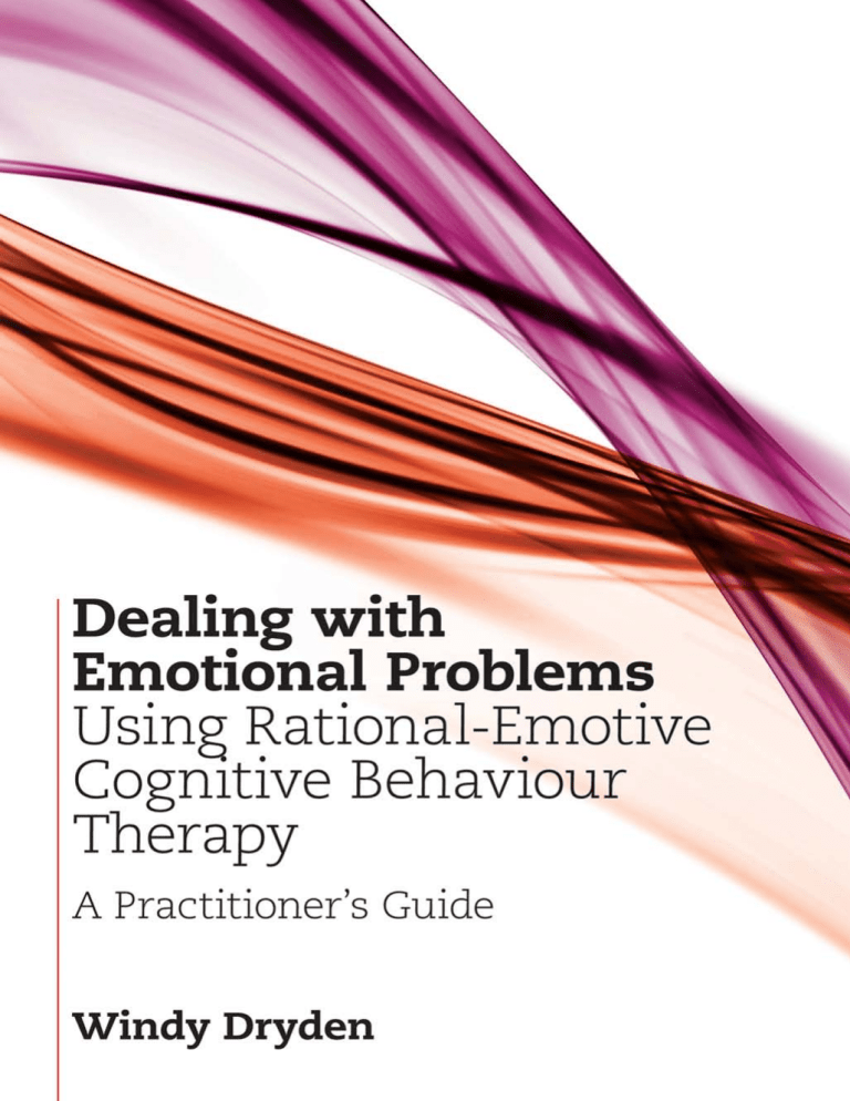 Dealing With Emotional Problems Using Rational Emotive Cognitive Behaviour Therapy A