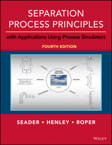 Seader - Separation Process Principles  With Applications Using Process Simulators 4th Edition c2016 txtbk