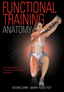 Functional Training Anatomy (Carr, Kevin Feit, Mary Kate) (z-lib.org)