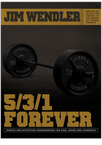 Jim Wendler - 5 3 1 Forever Simple and Effective Programming for Size, Speed, and Strength-Jim Wendler LLC (2017)