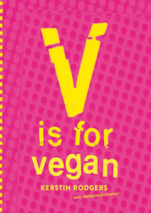 V is for Vegan  The Ultimate Vegan Cookbook Packed Full of Amazing Recipes 