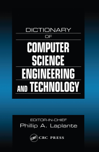 Dictionary of Computer Science, Engineering and Technology by Phillip A. Laplante (z-lib.org)